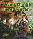 Image for Living Things Need Water