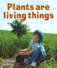Image for Plants Are Living Things