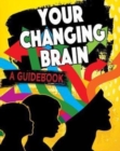Image for Your changing brain  : a guidebook