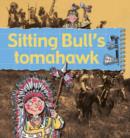 Image for Sitting Bull&#39;s Tomahawk