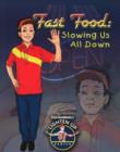 Image for Fast Food : Slowing Us All Down