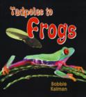 Image for Tadpoles to Frogs