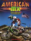 Image for American MX : From Backwater to World Leaders