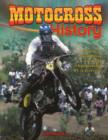 Image for Motocross History : From Local Scrambling to World Championship MX to Freestyle