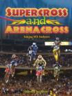Image for Supercross and Arenacross : Taking MX Indoors
