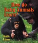 Image for How Do Baby Animals Learn