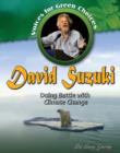 Image for David Suzuki  : doing battle with climate change