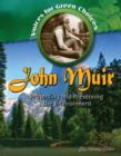Image for John Muir  : protecting and preserving the environment