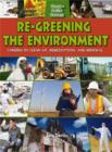 Image for Re-Greening the Environment : Careers in Clean Up Remediation and Restoration