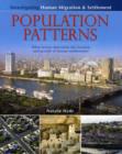 Image for Population Patterns : What factors determine the location and growth of Human Migration and Settlement