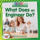 Image for Full STEAM Ahead!: What Does an Engineer Do?