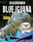 Image for Bringing Back the Blue Iguana