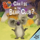 Image for Can I Be in the Bear Club?