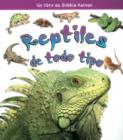 Image for Reptiles de Todo Tipo (Reptiles of All Kinds)