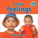 Image for I have feelings : Feelings in My World