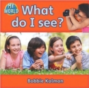 Image for What do I see? : Looking in My World