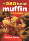 Image for The 250 best muffin recipes