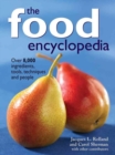 Image for The food encyclopedia  : over 8,000 ingredients, tools, techniques and people