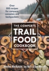 Image for The complete trail food cookbook  : over 300 recipes for campers, canoeists and backpackers