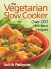Image for The vegetarian slow cooker  : over 200 delicious recipes