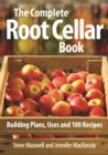 Image for The complete root cellar book  : building plans, uses and 100 recipes