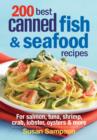 Image for 200 best canned fish &amp; seafood recipes  : for salmon, tuna, shrimp, crab, lobster, oysters &amp; more