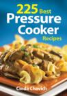 Image for 225 Best Pressure Cooker Recipes