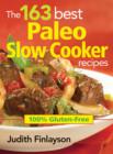 Image for The 163 best paleo slow cooker recipes  : 100% gluten-free