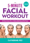 Image for The 5-minute facial workout  : 30 exercises for a naturally beautiful face