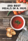 Image for 250 best meals in a mug  : delicious homemade microwave meals in minutes