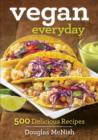 Image for Vegan everyday  : 500 delicious recipes