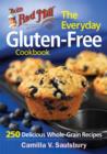 Image for The everyday gluten-free cookbook  : 250 delicious whole-grain recipes