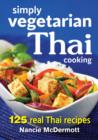 Image for Simply Vegetarian Thai Cooking: 125 Real Thai Recipes