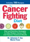 Image for The cancer-fighting diet  : diet and nutrition strategies for effective cancer treatment results
