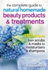 Image for Complete Guide to Natural Homemade Beauty Products and Treatments