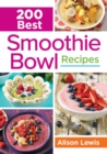 Image for 200 Best Smoothie Bowl Recipes