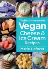 Image for The best homemade vegan cheese &amp; ice cream recipes