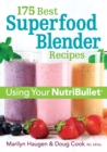 Image for 175 best superfood blender recipes  : revitalizing smoothies &amp; more using your NutriBullet