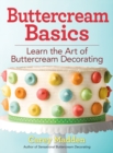 Image for Buttercream basics  : learn the art of buttercream decorating