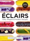 Image for &amp;#226;Eclairs  : easy, elegant &amp; modern recipes
