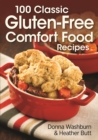 Image for 100 Classic Gluten-Free Comfort Food Recipes