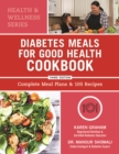 Image for Diabetes Meals for Good Health Cookbook : Complete Meal Plans and 100 Recipes