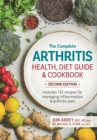Image for The Complete Arthritis Health, Diet Guide and Cookbook : Includes 125 Recipes for Managing Inflammation and Arthritis Pain