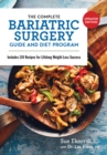 Image for The complete bariatric surgery guide and diet program  : includes 150 recipes for lifelong weight-loss success