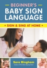 Image for Beginner&#39;s baby sign language  : sign &amp; sing at home