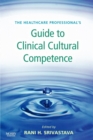 Image for The Healthcare Professional&#39;s Guide to Clinical Cultural Competence