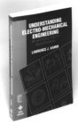 Image for Understanding Electro-Mechanical Engineering : An Introduction to Mechatronics