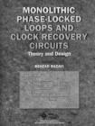 Image for Monolithic Phase-Locked Loops and Clock Recovery Circuits