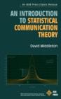 Image for An Introduction to Statistical Communication Theory : An IEEE Press Classic Reissue