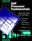 Image for DSP Processor Fundamentals : Architectures and Features